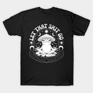 Let-that-shit-go T-Shirt